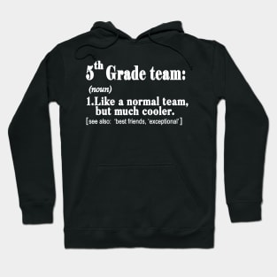 Fifth 5th Grade Team Definition T Shirt Teacher Team Gift Hoodie